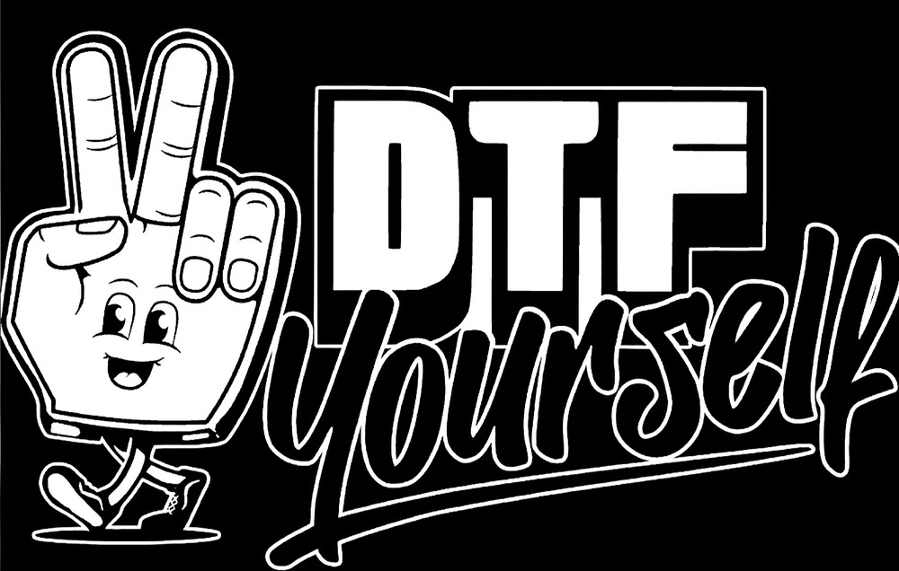 DTF Yourself